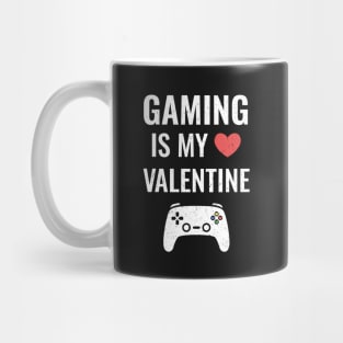 Funny Gaming Is My Valentine Mug